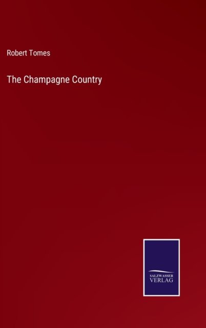Cover for Robert Tomes · The Champagne Country (Hardcover Book) (2021)