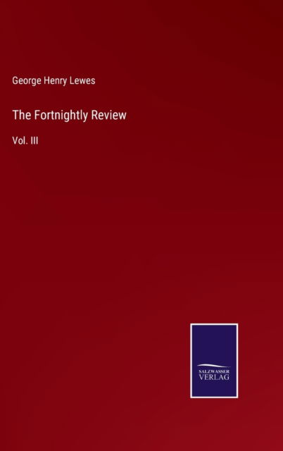 Cover for George Henry Lewes · The Fortnightly Review (Gebundenes Buch) (2022)