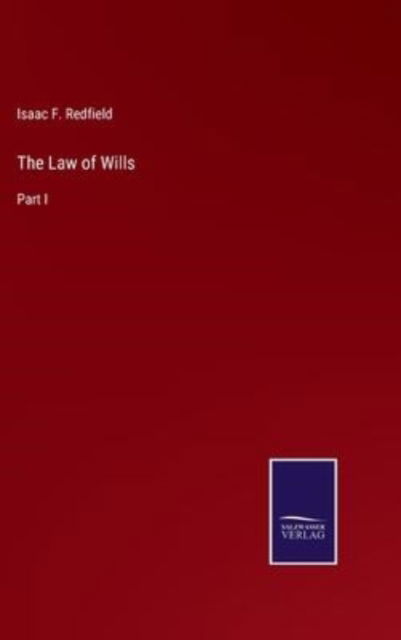 Cover for Isaac F Redfield · The Law of Wills (Hardcover Book) (2022)