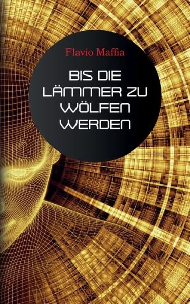 Cover for Maffia · Bis die Lämmer zu Wölfen werden (Buch) (2018)