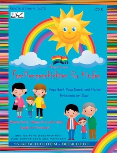 Regenbogen-Familien-Geschichten fur Kinder - Renate Sultz - Kirjat - Books on Demand - 9783753482057 - keskiviikko 14. huhtikuuta 2021