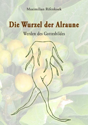 Cover for Maximilian Rifenkoek · Die Wurzel Der Alraune (Paperback Book) [German edition] (2009)