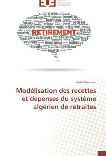 Cover for Walid Merouani · Modélisation Des Recettes et Dépenses Du Système Algérien De Retraites (Paperback Book) [French edition] (2018)