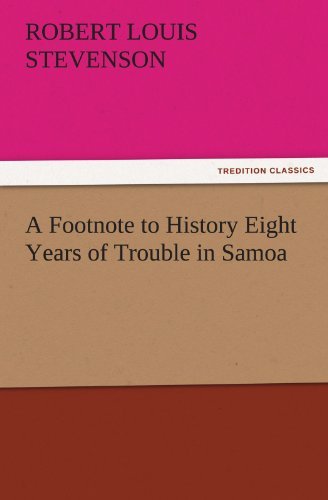 Cover for Robert Louis Stevenson · A Footnote to History Eight Years of Trouble in Samoa (Tredition Classics) (Paperback Bog) (2011)