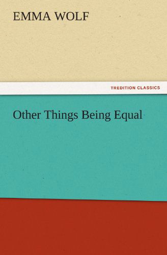 Cover for Emma Wolf · Other Things Being Equal (Tredition Classics) (Paperback Book) (2011)