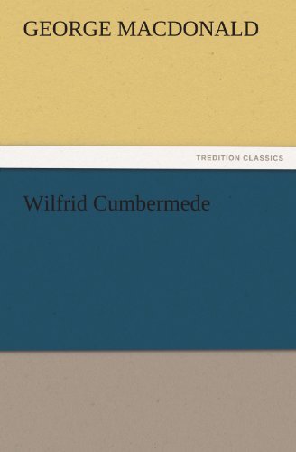 Cover for George Macdonald · Wilfrid Cumbermede (Tredition Classics) (Pocketbok) (2011)