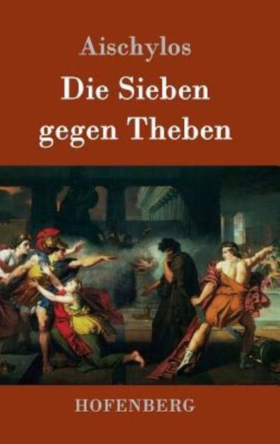 Cover for Aischylos · Die Sieben gegen Theben (Innbunden bok) (2016)