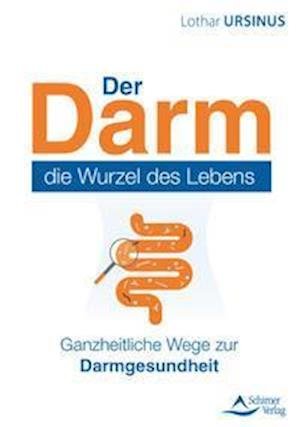 Cover for Lothar Ursinus · Der Darm - die Wurzel der Gesundheit (Taschenbuch) (2022)