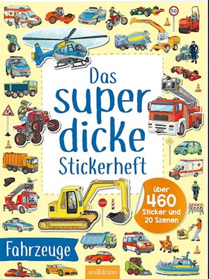 Das superdicke Stickerheft – Fahrzeuge - Sebastian Coenen - Kirjat - arsEdition - 9783845859057 - tiistai 30. heinäkuuta 2024