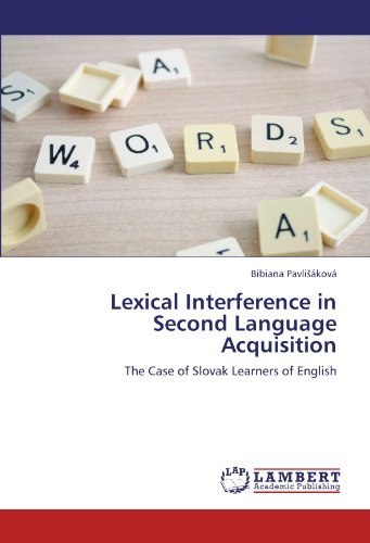 Cover for Bibiana Pavlisáková · Lexical Interference in Second Language Acquisition: the Case of Slovak Learners of English (Paperback Book) (2011)