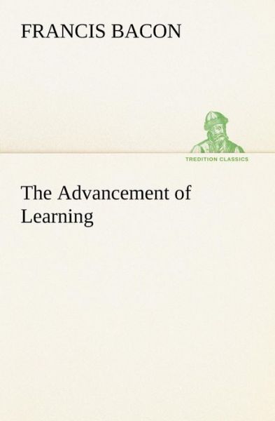 Cover for Francis Bacon · The Advancement of Learning (Tredition Classics) (Paperback Bog) (2013)