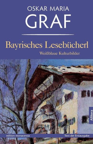 Bayrisches Lesebücherl - Oskar Maria Graf - Książki - Allitera Verlag - 9783869060057 - 15 kwietnia 2015