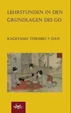 Cover for Toshiro Kageyama · Lehrstunden in den Grundlagen des Go (Paperback Book) (2009)