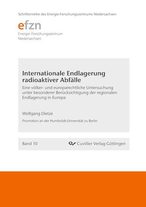 Cover for Wolfgang Dietze · Internationale Endlagerung radioaktiver Abfälle. Eine völker- und europarechtliche Untersuchung unter besonderer Berücksichtigung der regionalen Endlagerung in Europa (Paperback Book) (2012)