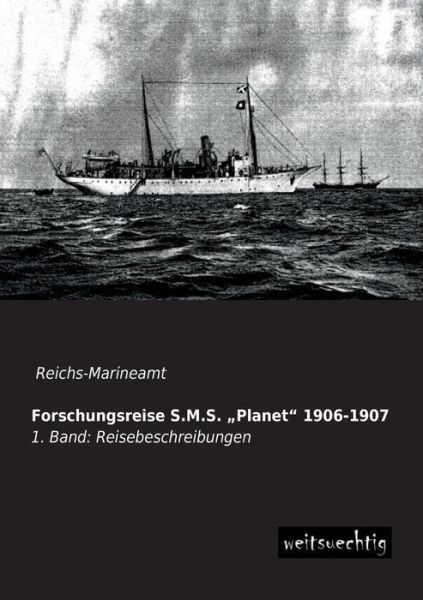 Cover for Reichs-marineamt · Forschungsreise S.m.s. ''planet'' 1906-1907: 1. Band: Reisebeschreibungen (Paperback Book) [German edition] (2013)