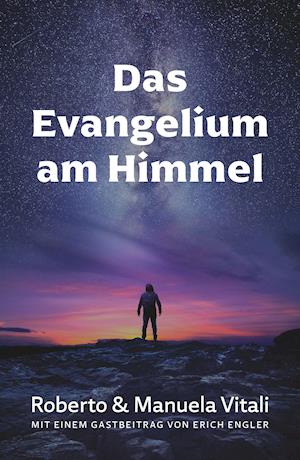 Das Evangelium am Himmel - Roberto Vitali - Books - Grace today Verlag - 9783959332057 - December 4, 2021