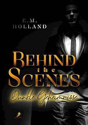 Cover for E. M. Holland · Behind the scenes - Dunkle Geheimnisse (Book) (2024)