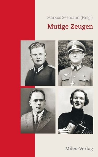 Cover for Markus Seemann · Mutige Zeugen: Katholiken zwischen militarischer Pflichterfullung und Widerstand (Paperback Book) (2020)