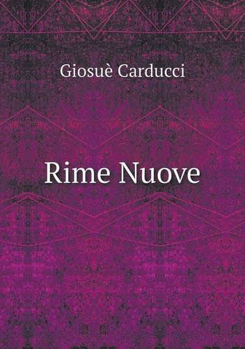 Cover for Giosuè Carducci · Rime Nuove (Paperback Book) [Italian edition] (2013)