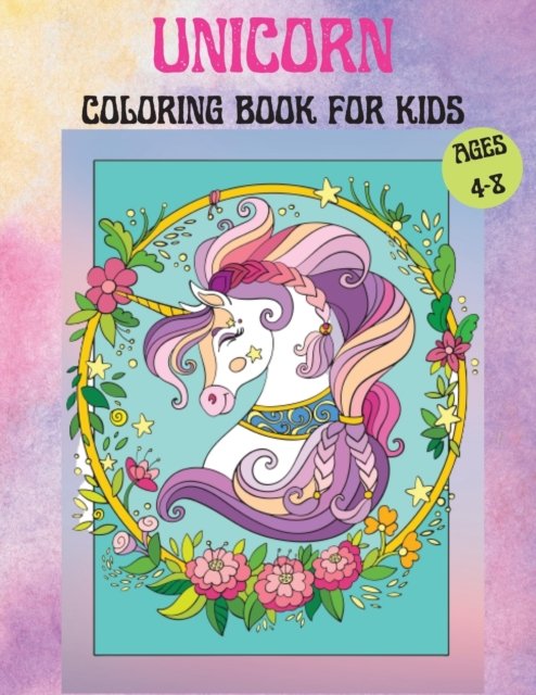 Cover for Lep Coloring Books · Unicorns Coloring Book for Kids Age 4-8: Cute Unicorn Coloring Book For Kids containing Amazing Unicorns and Rainbows Unicorns Coloring pages for 4-8 year old girls and boys For Home or Travel Activities (Pocketbok) (2021)