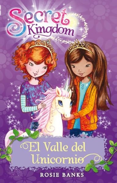 Cover for Rosie Banks · Secret Kingdom 2. El Valle del Unicornio (Pocketbok) (2017)