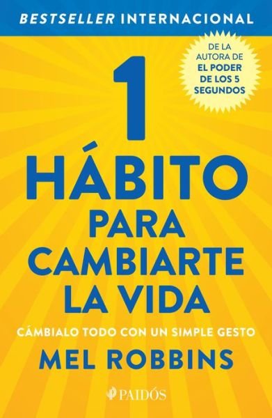 1 Hábito para Cambiar la Vida - Mel Robbins - Kirjat - Editorial Planeta, S. A. - 9786075693057 - tiistai 27. syyskuuta 2022