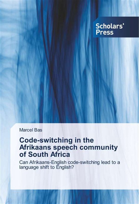 Cover for Bas · Code-switching in the Afrikaans spe (Bog)