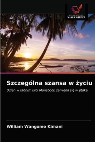 Cover for William Wangome Kimani · Szczegolna szansa w ?yciu (Paperback Book) (2021)