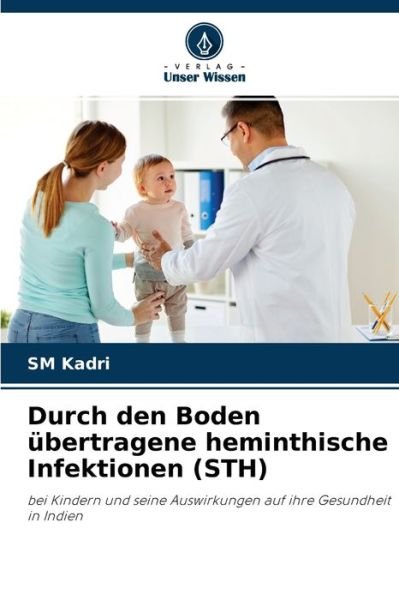 Cover for Sm Kadri · Durch den Boden ubertragene heminthische Infektionen (STH) (Taschenbuch) (2021)