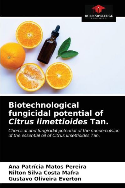 Cover for Ana Patrícia Matos Pereira · Biotechnological fungicidal potential of Citrus limettioides Tan. (Paperback Book) (2021)