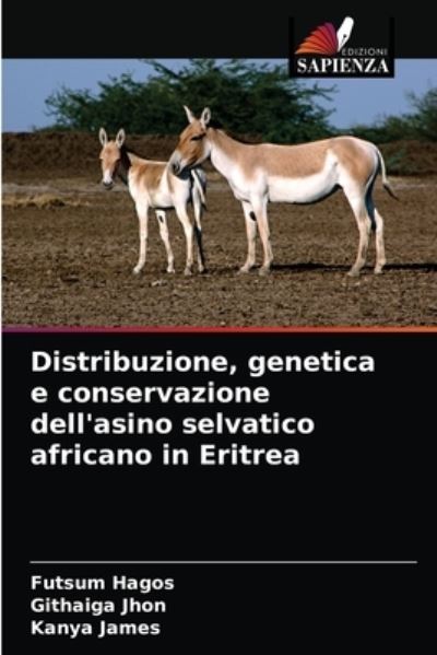 Cover for Futsum Hagos · Distribuzione, genetica e conservazione dell'asino selvatico africano in Eritrea (Paperback Book) (2021)