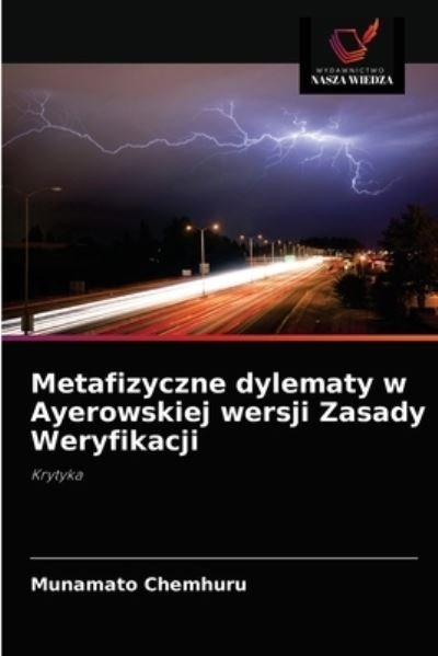 Cover for Munamato Chemhuru · Metafizyczne dylematy w Ayerowskiej wersji Zasady Weryfikacji (Paperback Book) (2021)