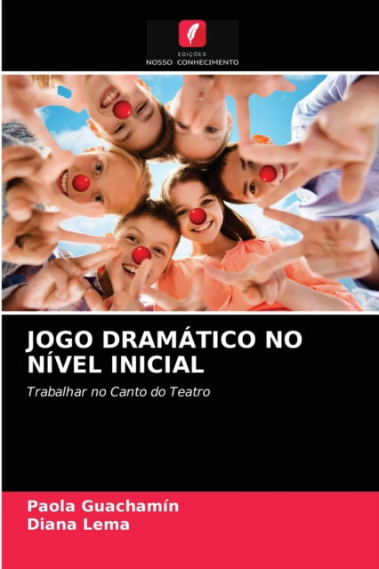 Cover for Paola Guachamín · Jogo Dramatico No Nivel Inicial (Paperback Book) (2021)