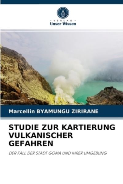 Cover for Marcellin Byamungu Zirirane · Studie Zur Kartierung Vulkanischer Gefahren (Paperback Book) (2021)