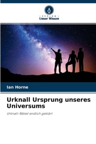 Cover for Ian Horne · Urknall Ursprung unseres Universums (Paperback Book) (2021)