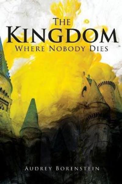 Cover for Audery Borenstein · The Kingdom Where Nobody Dies (Taschenbuch) (2018)