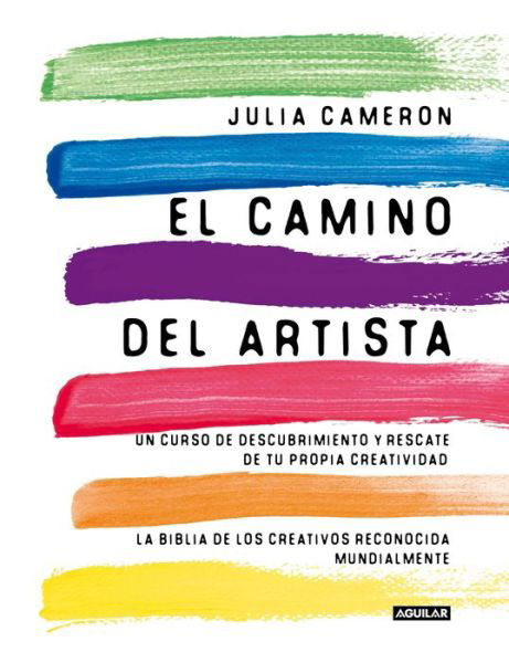 El camino del artista / The Artist's Way - Julia Cameron - Books - PRH Grupo Editorial - 9788403102057 - August 21, 2018