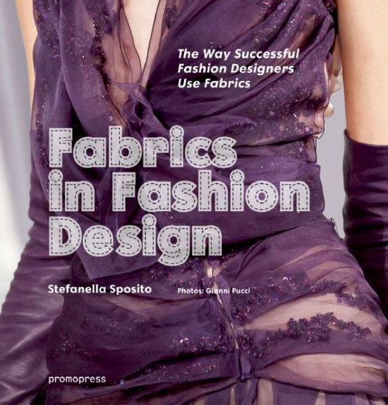 Cover for Stefania Sposito · Fabrics in Fashion Design: The Way Successful Fashion Designers Use Fabrics (Hardcover Book) (2014)