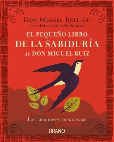 Cover for Don Miguel Ruiz · Pequeño Libro De La Sabiduria De Don Miguel Ruiz, El (Paperback Book) (2018)