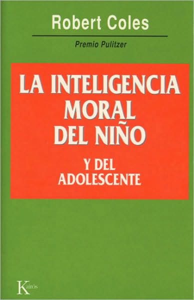 Cover for Robert Coles · La Inteligencia Moral Del Nino Y Del Adolescente (Paperback Book) [Tra edition] (2005)