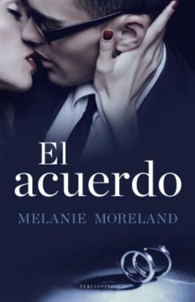 Cover for Melanie Moreland · El acuerdo (Buch) [Primera edición. edition] (2017)