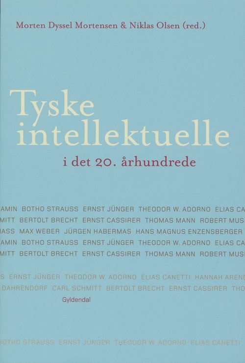 Tyske intellektuelle i det 20. århundrede - Morten Dyssel Mortensen; Niklas Olsen - Bøger - Gyldendal - 9788702038057 - 14. november 2005