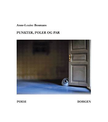 Cover for Anne-Louise Bosmans · Punkter, poler og par (Sewn Spine Book) [1st edition] (2002)