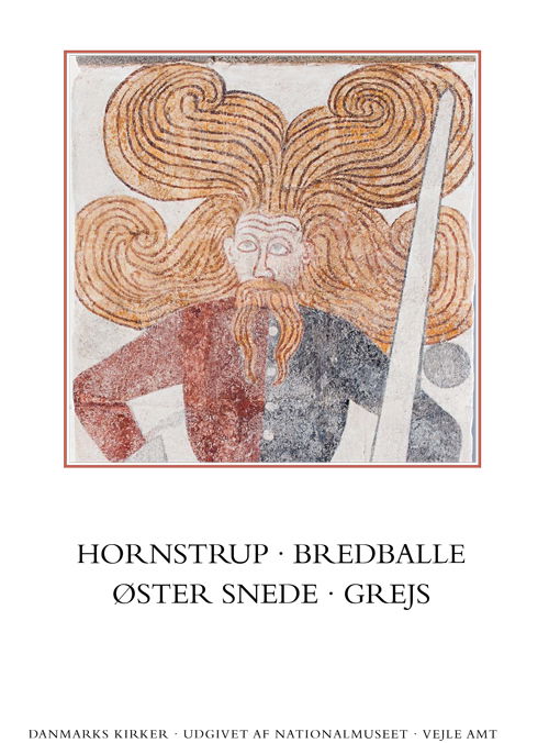 Danmarks Kirker, Vejle amt: Danmarks kirker. Vejle Amt. Kirkerne i Hornstrup, Bredballe, Øster Snede, Grejs - Niels Jørgen Poulsen Ebbe Nyborg - Bøger - Nationalmuseet - 9788740830057 - 31. december 2014