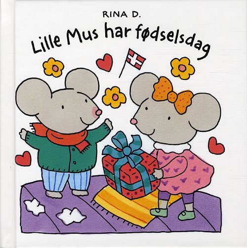 Lille Mus har fødselsdag - Rina Dahlerup - Bøger - Klematis - 9788764108057 - 24. marts 2012
