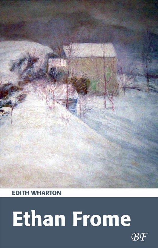 Cover for Edith Wharton · Ethan Frome (Heftet bok) [1. utgave] (2015)