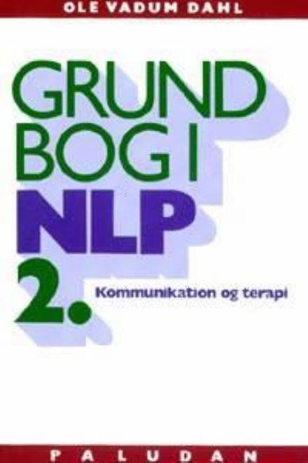 Cover for Ole Vadum Dahl · Grundbog i NLP kommunikation og terapi (Paperback Book) [1. Painos] [Paperback] (2000)
