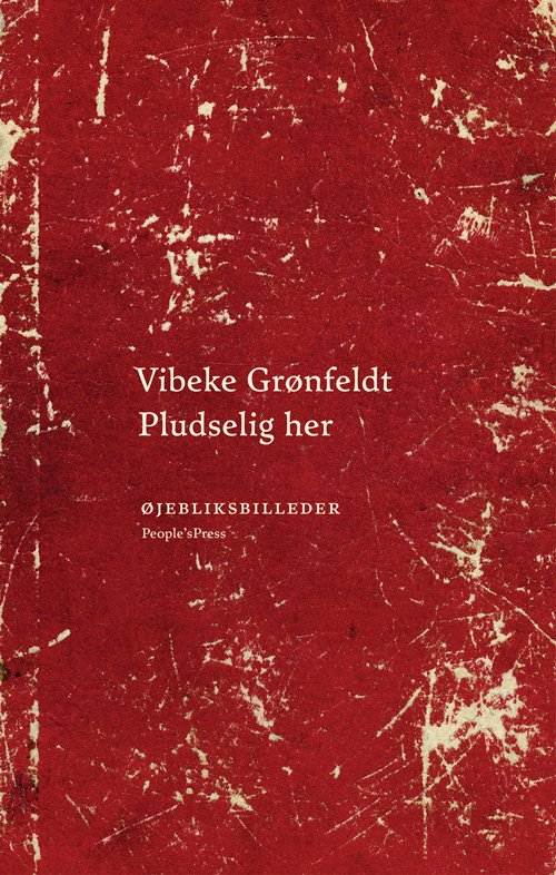 Cover for Vibeke Grønfeldt · Pludselig her (Bound Book) [1st edition] (2021)