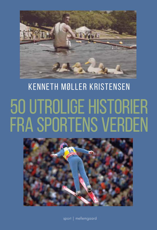 Cover for Kenneth Møller Kristensen · 50 utrolige historier fra sportens verden (Sewn Spine Book) [1.º edición] (2024)