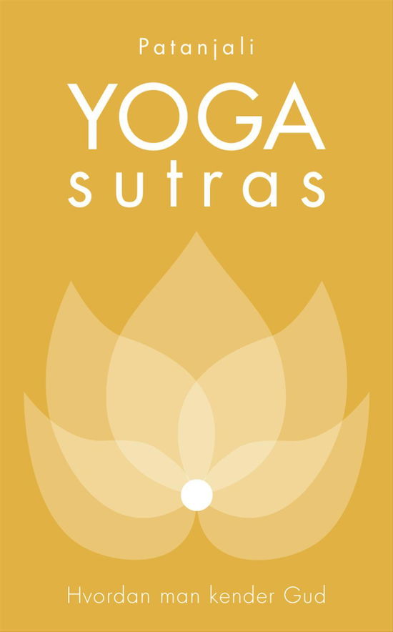 Yoga Sutras - Patanjali - Bøger - Visdomsbøgerne - 9788791388057 - 14. november 2016